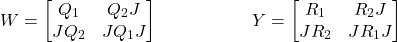 \begin{align*}W = \begin{bmatrix}Q_1 & Q_2 J \\J Q_2 & J Q_1 J\end{bmatrix} & \ &Y = \begin{bmatrix}R_1 & R_2 J \\J R_2 & J R_1 J\end{bmatrix}\end{align*}