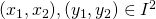 (x_1,x_2), (y_1,y_2) \in I^2