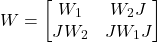 \[W = \begin{bmatrix}W_1 & W_2 J \\J W_2 & J W_1 J\end{bmatrix}\]